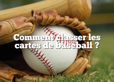 Comment classer les cartes de baseball ?